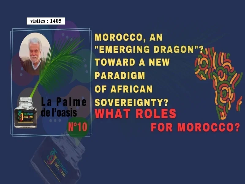 «La Palme de l'Oasis 10» LE MAROC-DRAGON EMERGEANT - POUR UN NOUVEAU PARADIGME DE SOUVERANETE AFRICAINE? QUELS SONT LES RÔLES DU MAROC? FR – UK