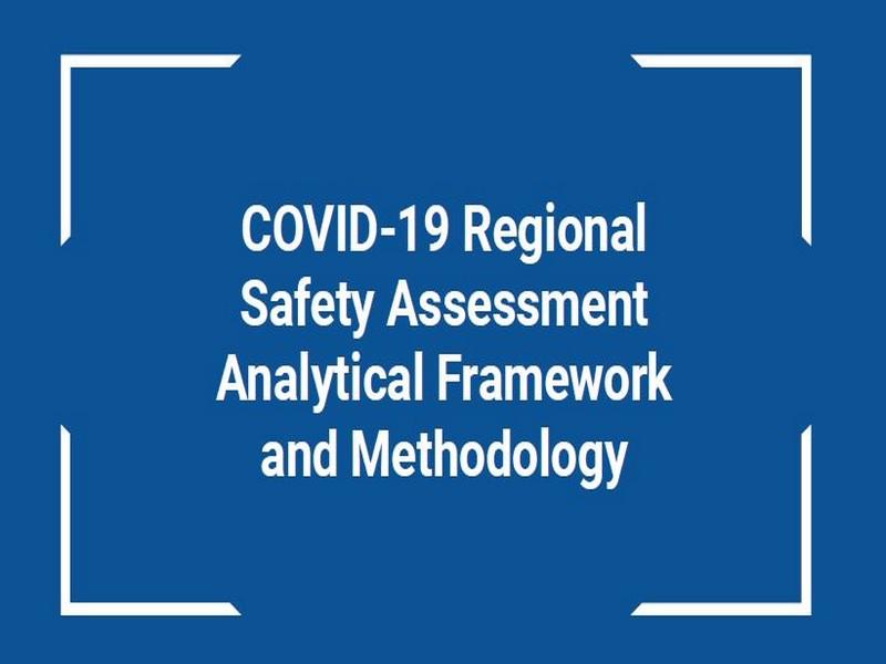 COVID-19 Regional Safety Assessment Analytical Framework and Methodology