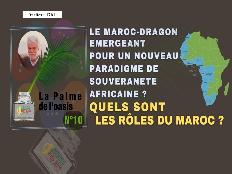 «La Palme de l'Oasis 10» LE MAROC-DRAGON EMERGEANT - POUR UN NOUVEAU PARADIGME DE SOUVERANETE AFRI