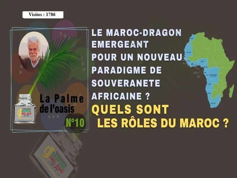 «La Palme de l'Oasis 10» LE MAROC-DRAGON EMERGEANT - POUR UN NOUVEAU PARADIGME DE SOUVERANETE AFRI