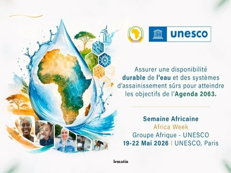 Maroc a la Semaine africaine UNESCO 2026 : eau, culture et developpement durable en Afrique