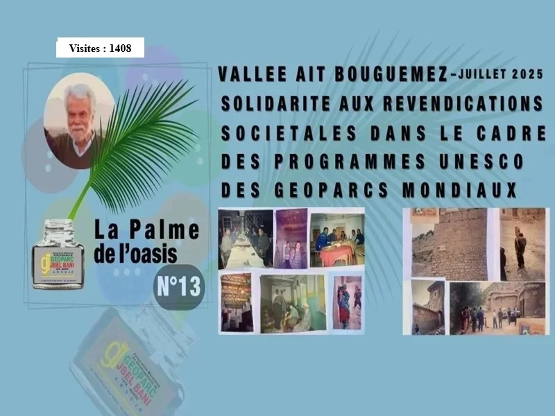 FR - UK :«La Palme de l'Oasis 13» VALLEE AIT BOUGUEMEZ-JUILLET 2025 - SOLIDARITE AUX REVENDICATIONS SOCIETALES DANS LE CADRE DES PROGRAMMES UNESCO DES GEOPARCS MONDIAUX	