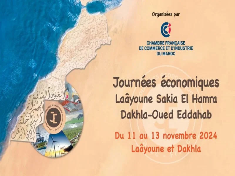 Journées économiques Maroc-France : La CFCIM dynamise les opportunités d'investissement dans les régions de Laâyoune et Dakhla